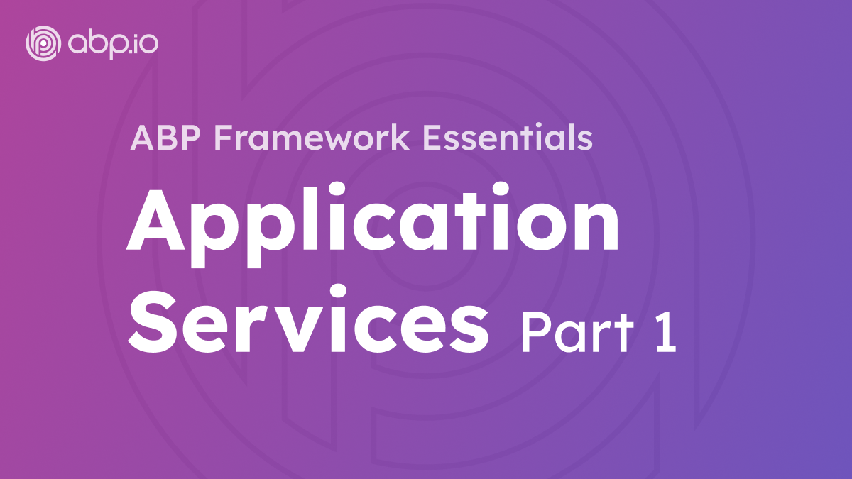 ABP Framework Application Services - Part 1