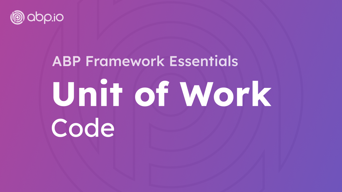 ABP Framework Unit of Work - Code